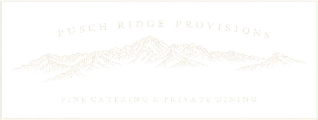 Pusch Ridge Provisions — Fine Catering & Private Dining